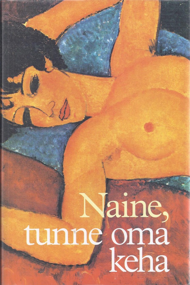 naine, tunne oma keha