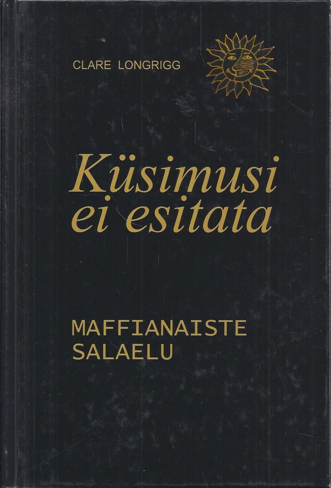 Küsimusi ei esitata. Maffianaiste salaelu