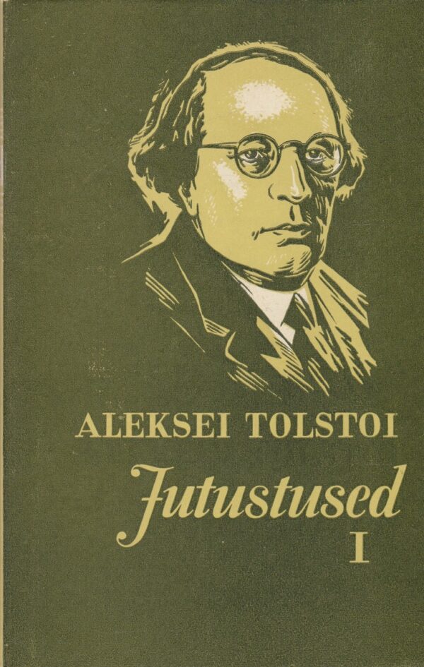 "Aleksei Tolstoi teosed. Jutustused" I osa